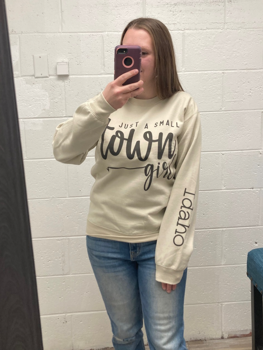 Just a Small Town Idaho Girl Sweatshirt Moxie Brands- Tilden Co.