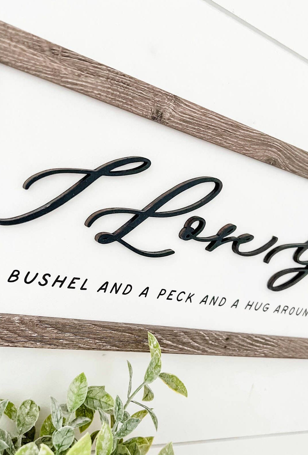 I Love You Bushel & A Peck Sign    decor WillowBee Signs & Designs- Tilden Co.