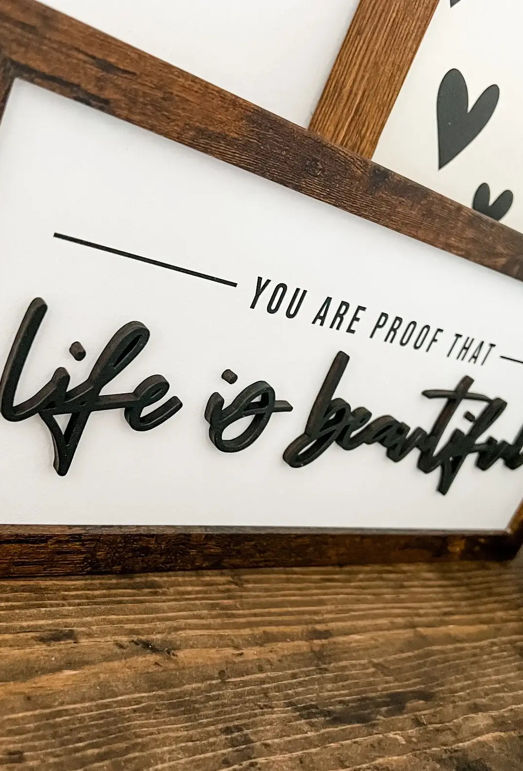 You Are Proof Life is Beautiful Sign    decor WillowBee Signs & Designs- Tilden Co.