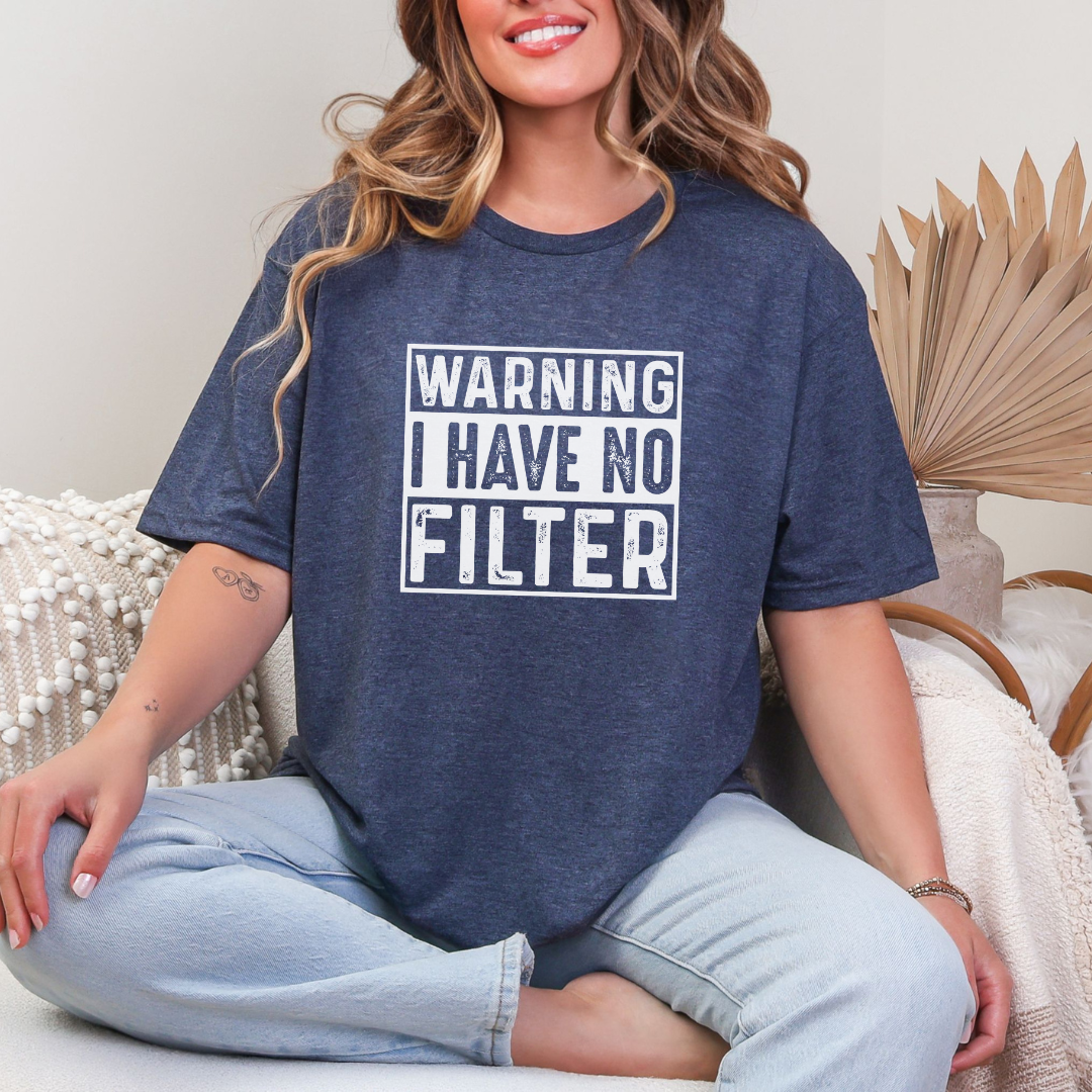 Warning I Have No Filter Graphic Tee Womens Ave Shops- Tilden Co.