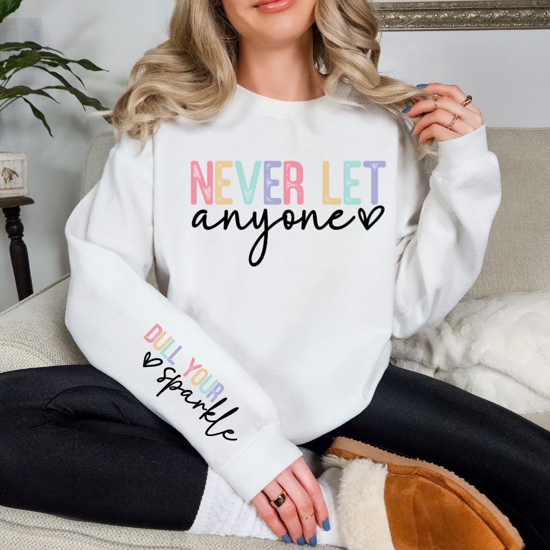 Never Let Anyone Graphic Sweatshirt in Two Colors    Preorder Ave Shops- Tilden Co.