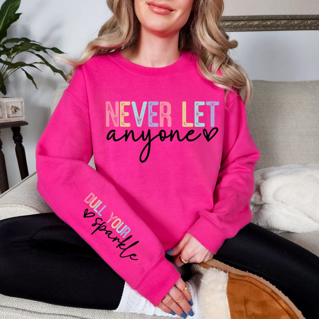 Never Let Anyone Graphic Sweatshirt in Two Colors    Preorder Ave Shops- Tilden Co.