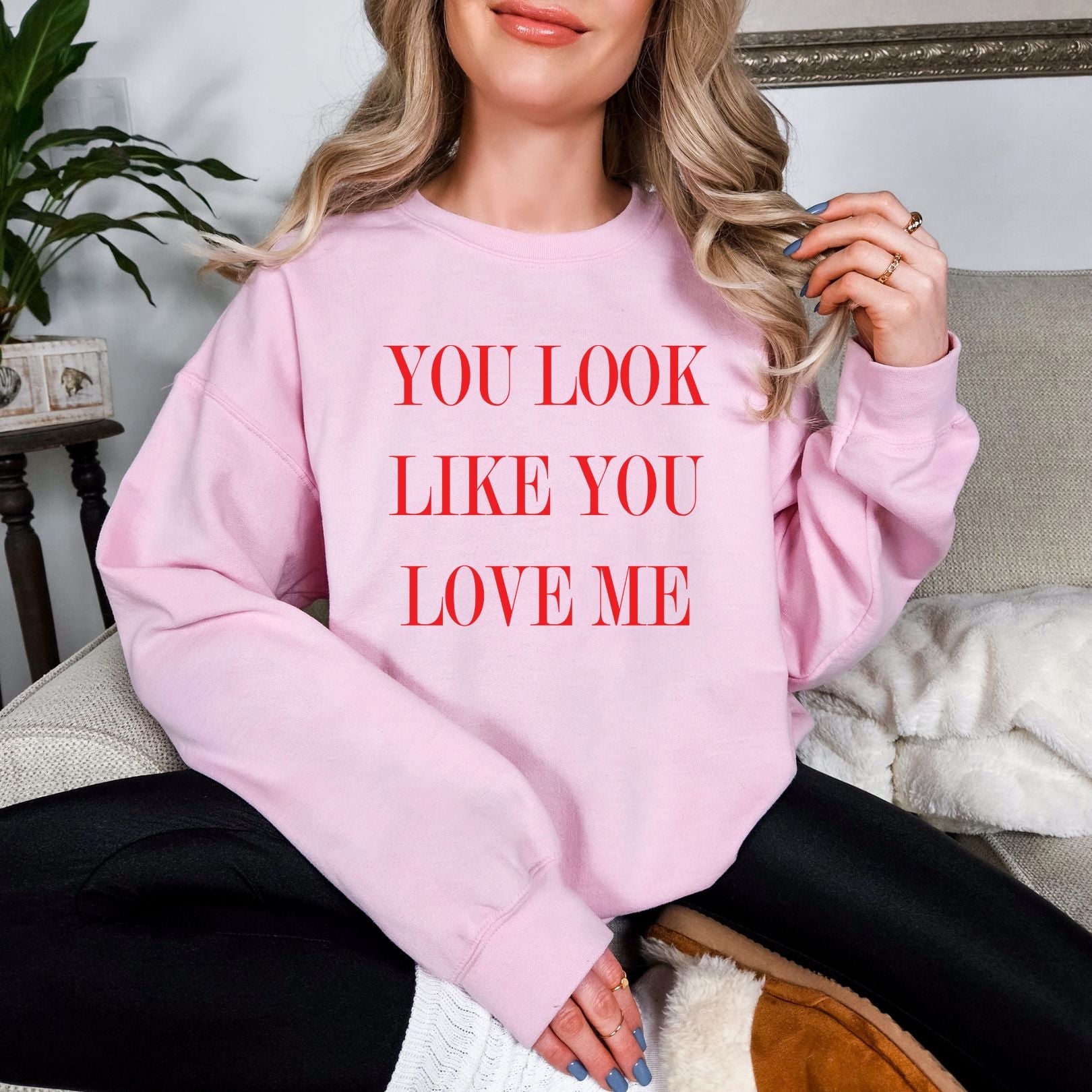 Look Like You Love Me Graphic Sweatshirt Womens Ave Shops- Tilden Co.