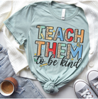 Teach Them to Be Kind Graphic Tee Graphic T-Shirt Par.tees by Party On!- Tilden Co.