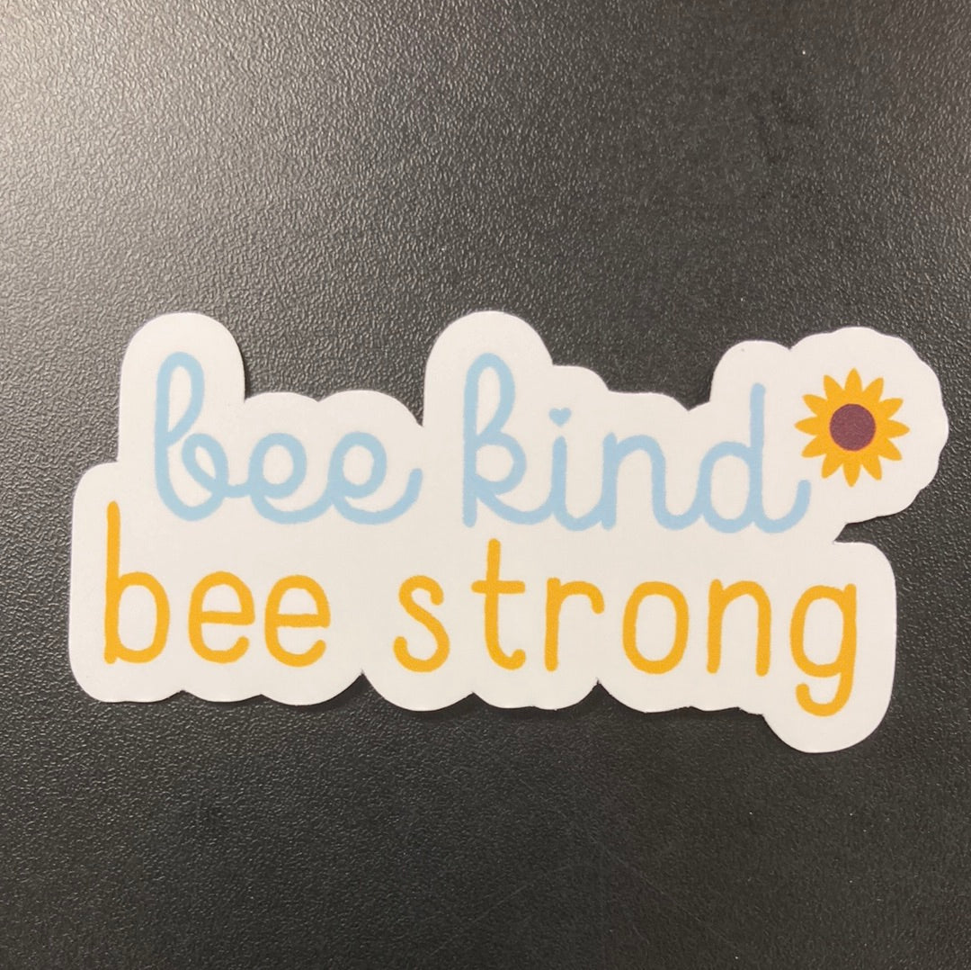 Bee Kind Bee Strong Sticker     Daydreamer Creations- Tilden Co.