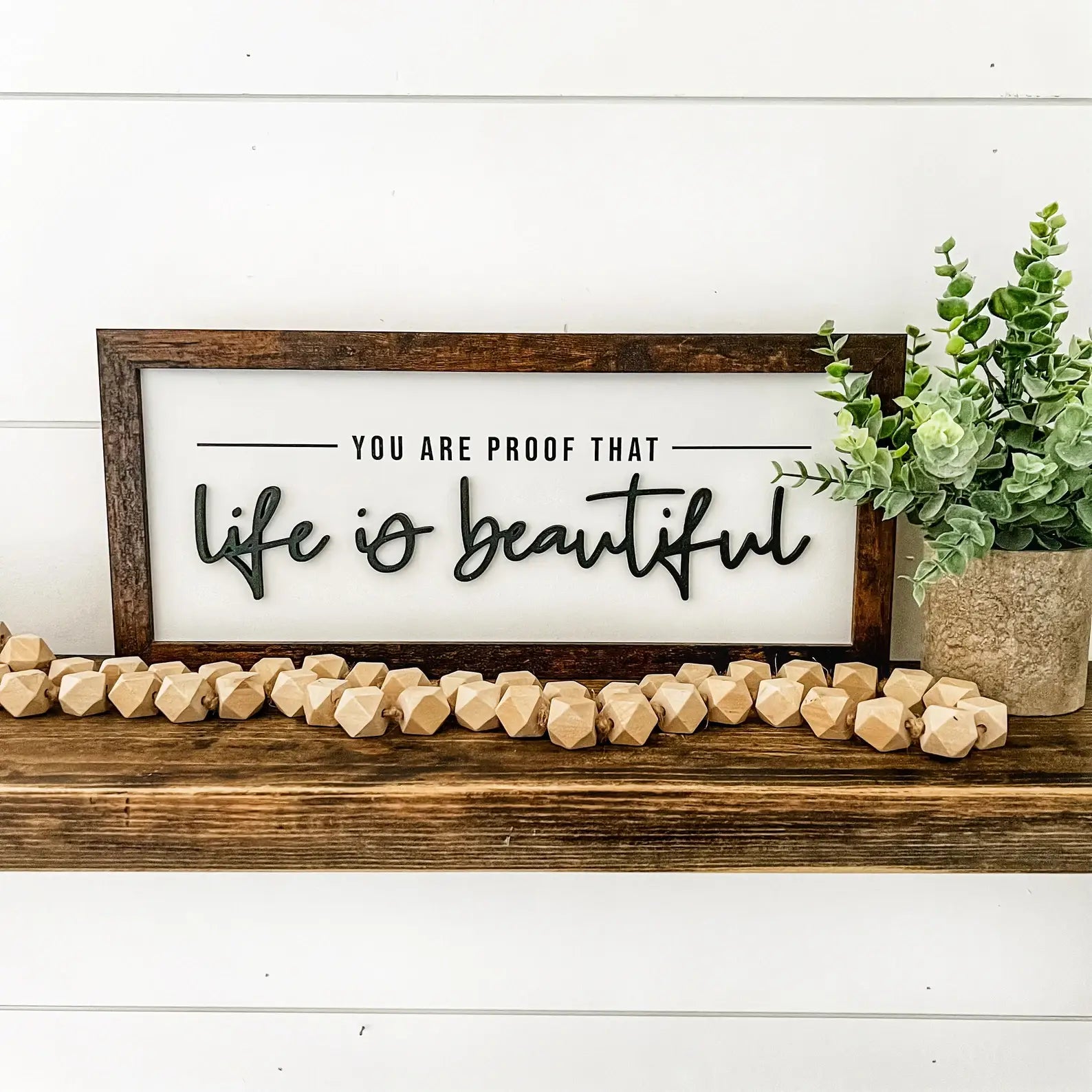 You Are Proof Life is Beautiful Sign    decor WillowBee Signs & Designs- Tilden Co.